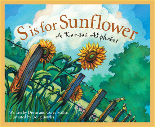 S Is For Sunflower A Kansas Alphabet Devin Scillian