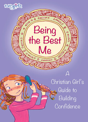 Being The Best Me A Christian Girls Guide To Building Confidence Nancy N Rue