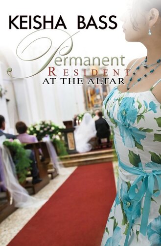 Permanent Resident At The Altar Keisha Bass