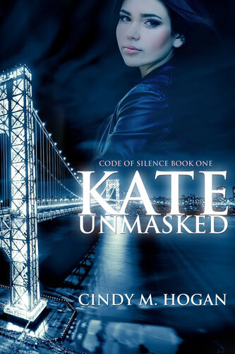 Kate Unmasked Code Of Silence No 1 Cindy M Hogan