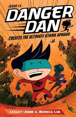 Danger Dan Creates The Ultimate Utama Uproar Danger Dan Series Book 5 Lesleyanne