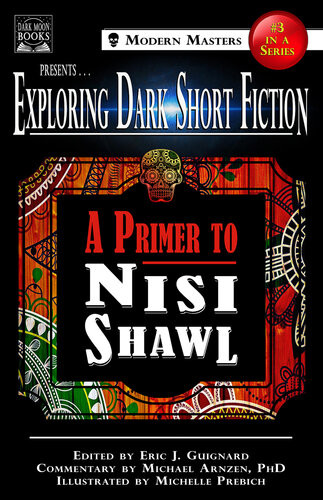 Exploring Dark Short Fiction 3 A Primer To Nisi Shawl Exploring Dark Short Fiction 3 Eric J Guignard