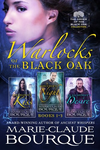 Warlocks Of The Black Oak Books 13 The Order Of The Black Oakcollection 1 Marieclaude Bourque