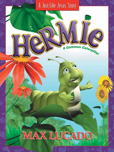 Hermie A Common Caterpillar Max Lucado