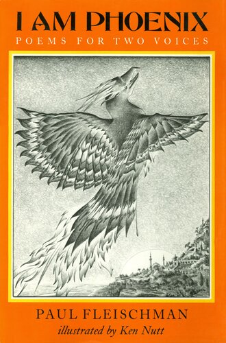 I Am Phoenix Poems For Two Voices Paul Fleischman