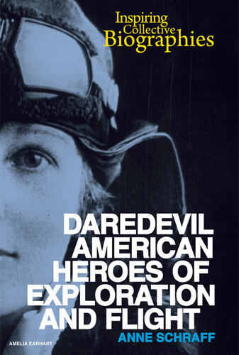 Daredevil American Heroes Of Exploration And Flight Anne Schraff