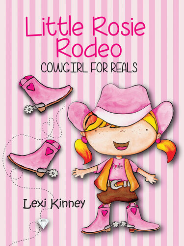 Little Rosie Rodeo Cowgirl For Reals Lexi Kinney Marinelle Aguirre