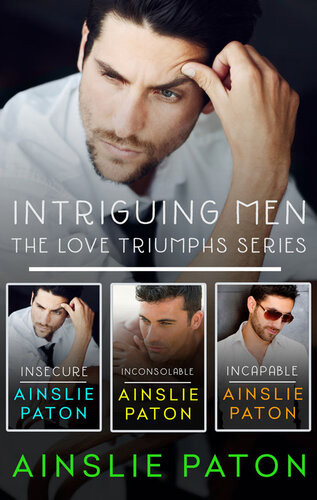 Intriguing Men The Love Triumphs Seriesinsecureinconsolableincapable Ainslie Paton