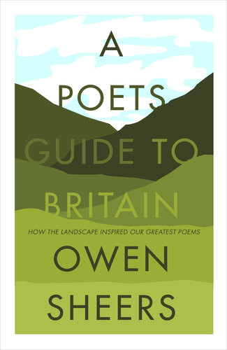 A Poets Guide To Britain Owen Sheers