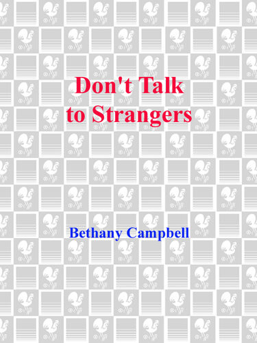 Dont Talk To Strangers A Novel Bethany Campbell