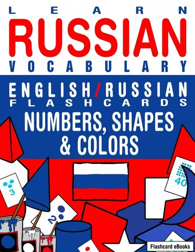 Learn Russian Vocabulary Numbers Shapes And Colors Englishrussian 1st Edition Flashcard Ebooks