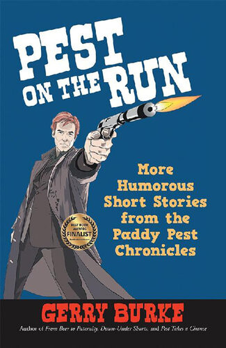 Pest On The Run More Humorous Short Stories From The Paddy Pest Chronicles Gerry Burke