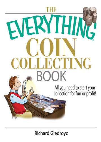 The Everything Coin Collecting Book Richard Giedroyc