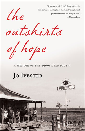 The Outskirts Of Hope A Memoir Of The 1960s Deep South Jo Ivester