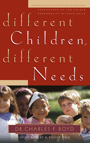 Different Children Different Needs Understanding The Unique Personality Of Your Child Dr Charles F Boyd
