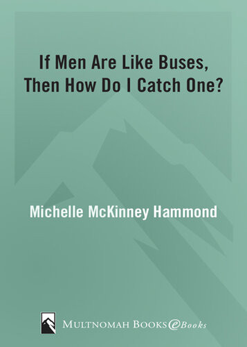 If Men Are Like Buses Then How Do I Catch One When Youre Standing Between Hope And Happily Ever After Michelle Mckinney Hammond