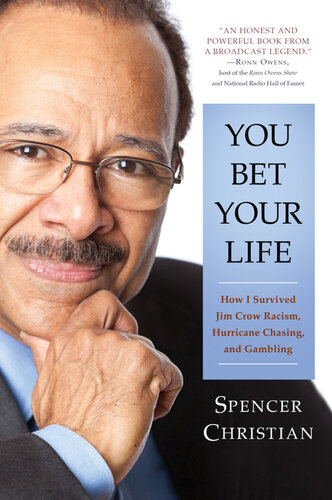 You Bet Your Life How I Survived Jim Crow Racism Hurricane Chasing And Gambling Spencer Christian