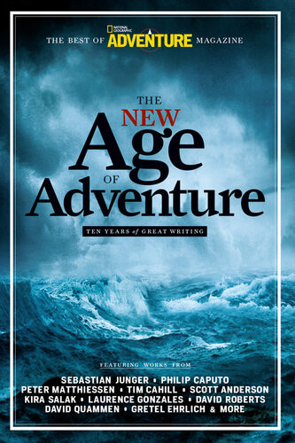 The New Age Of Adventure Ten Years Of Great Writing John Rasmus