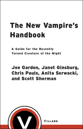 The New Vampires Handbook A Guide For The Recently Turned Creature Of The Night Joe Garden