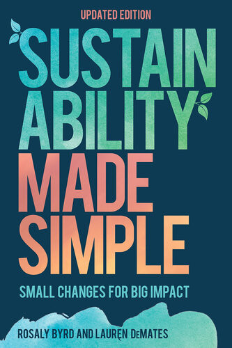 Sustainability Made Simple Small Changes For Big Impact Rosaly Byrd