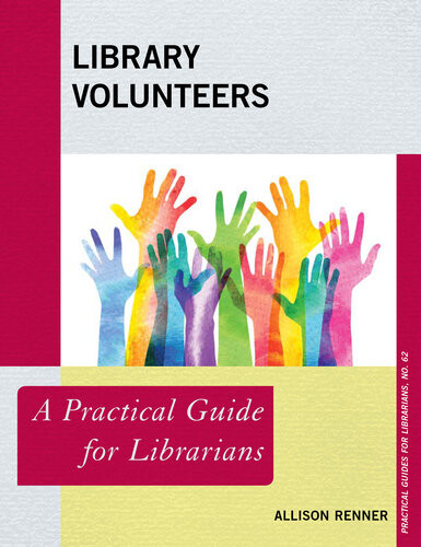 Library Volunteers A Practical Guide For Librarians Allison Renner