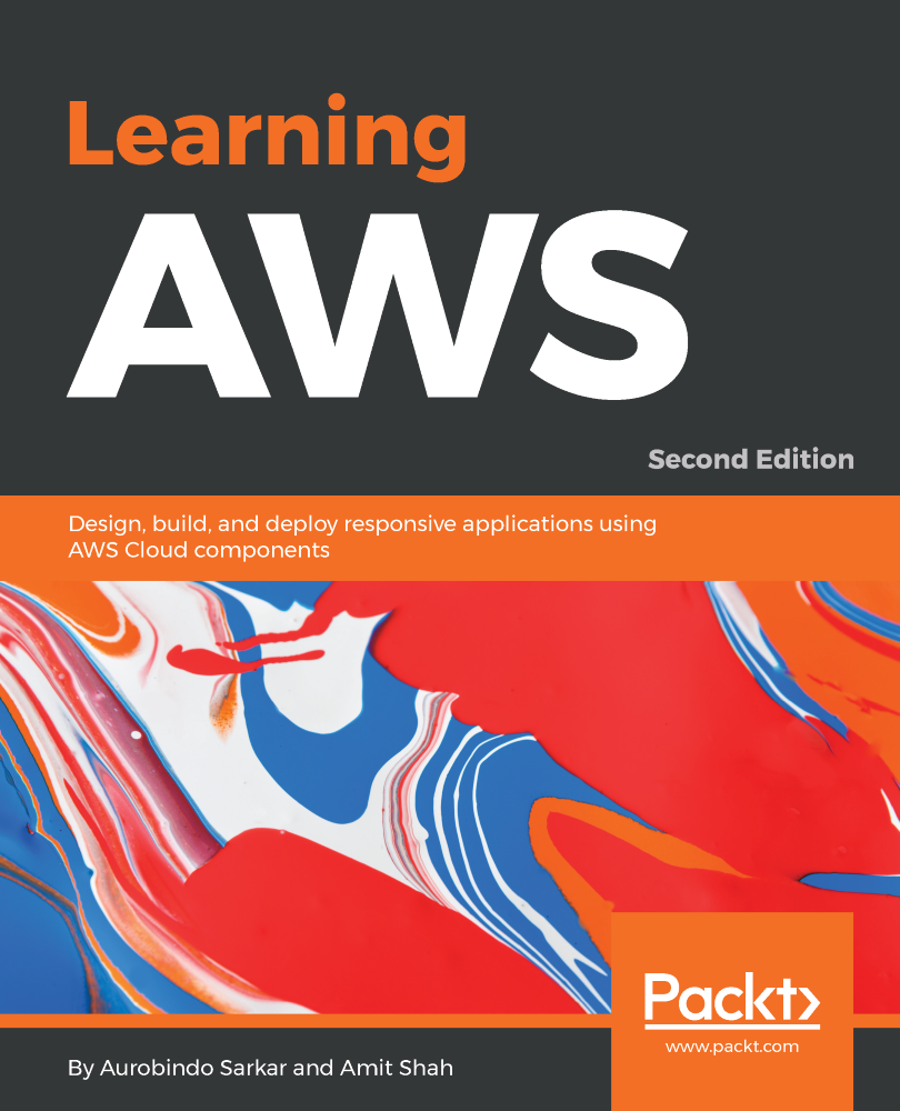 Learning Aws Design Build And Deploy Responsive Applications Using Aws Cloud Components 2nd Edition 2nd Aurobindo Sarkar