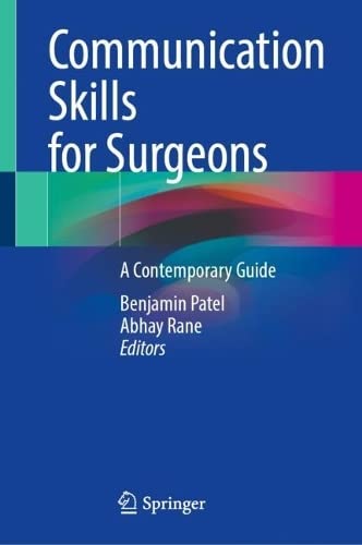 Communication Skills For Surgeons A Contemporary Guide Benjamin Patel