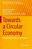 Towards A Circular Economy Transdisciplinary Approach For Business Aldo Alvarezrisco