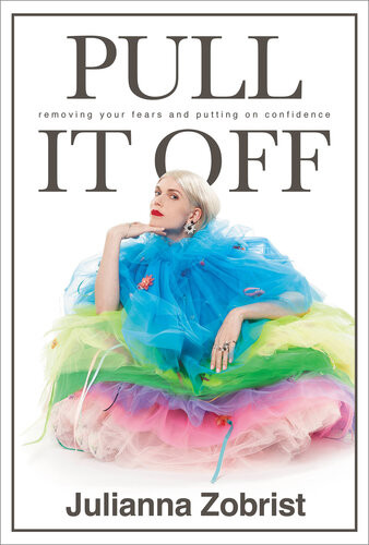 Pull It Off Removing Your Fears And Putting On Confidence Julianna Zobrist