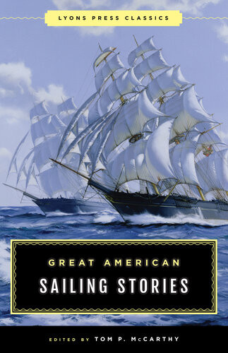 Great American Sailing Stories Lyons Press Classics Tom Mccarthy