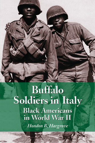 Buffalo Soldiers In Italy Black Americans In World War Ii Hondon B Hargrove