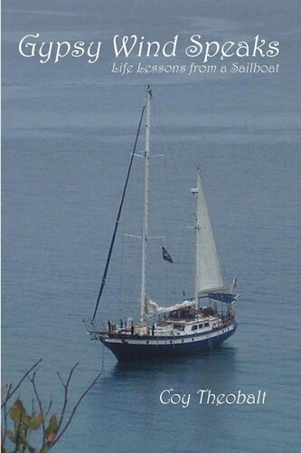 Gypsy Wind Speaks Life Lessons From A Sailboat Coy Theobalt