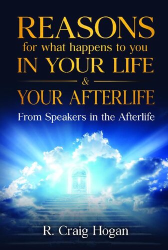Reasons For What Happens To You In Your Life After Your Life R Craig Hogan