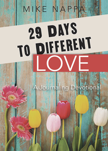 29 Days To Different Love A Journaling Devotional Mike Nappa