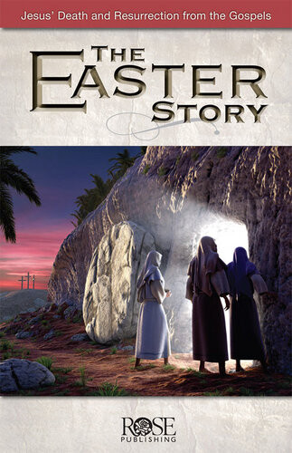 The Easter Story Rose Publishing