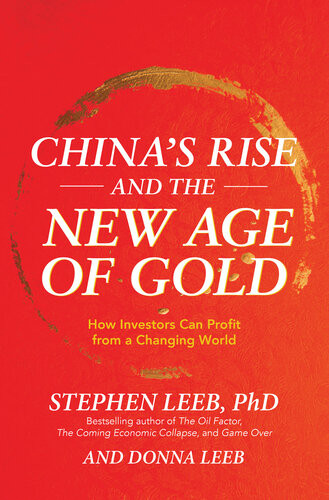 Chinas Rise And The New Age Of Gold Stephen Leeb Donna Leeb