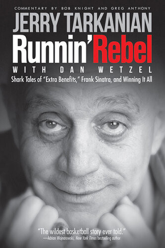 Runnin Rebel Shark Tales Of Extra Benefits Frank Sinatra And Winning It All Jerry Tarkanian