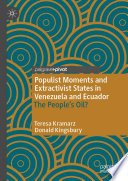 Populist Moments And Extractivist States In Venezuela And Ecuador The Peoples Oil Teresa Kramarz