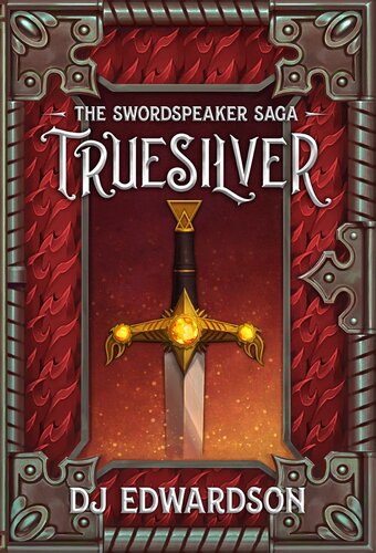 Truesilver The Swordspeaker Saga 1 Dj Edwardson