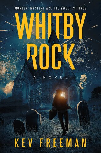 Whitby Rock The Sweetest Drug An Engaging Murder Mystery Kev Freeman