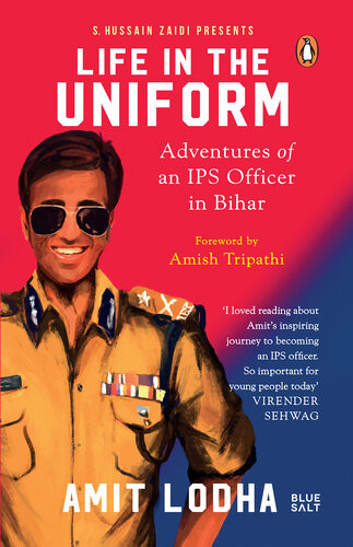 Life In The Uniform Adventures Of An Ips Officer In Bihar Amit Lodha