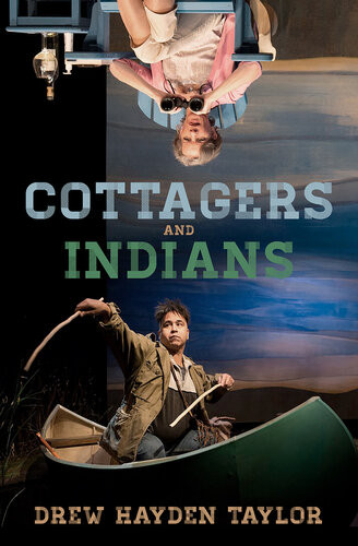 Cottagers And Indians Drew Hayden Taylor