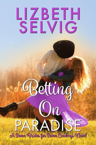 Betting On Paradise Seven Brides For Seven Cowboys 4 Lizbeth Selvig