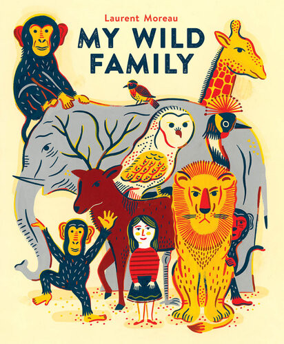 My Wild Family Laurent Moreau