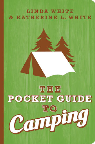 The Pocket Guide To Camping Linda White Katherine L White