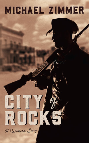 City Of Rocks A Western Story Michael Zimmer
