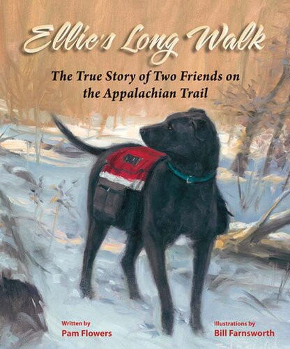 Ellies Long Walk The True Story Of Two Friends On The Appalachian Trail Pam Flowers
