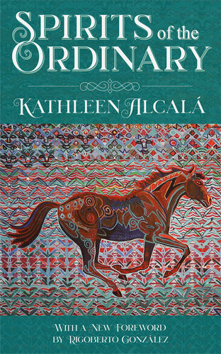 Spirits Of The Ordinary A Tale Of Casas Grandes Kathleen Alcal