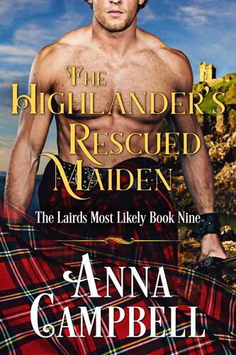 The Highlanders Rescued Maiden The Lairds Most Likely Book 9 Anna Campbell