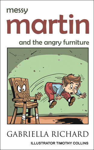 Messy Martin And The Angry Furniture Whimsical Funny Children Rhymes Gabriella Richard